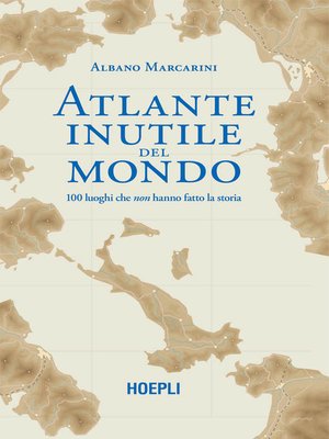 cover image of Atlante inutile del mondo